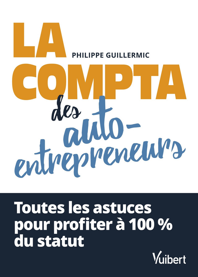 La compta des auto-entrepreneurs - Philippe Guillermic - Vuibert