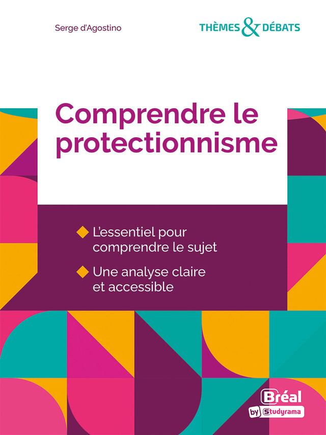 Comprendre le protectionnisme - Serge d'Agostino, Pierre-André Corpron - Bréal