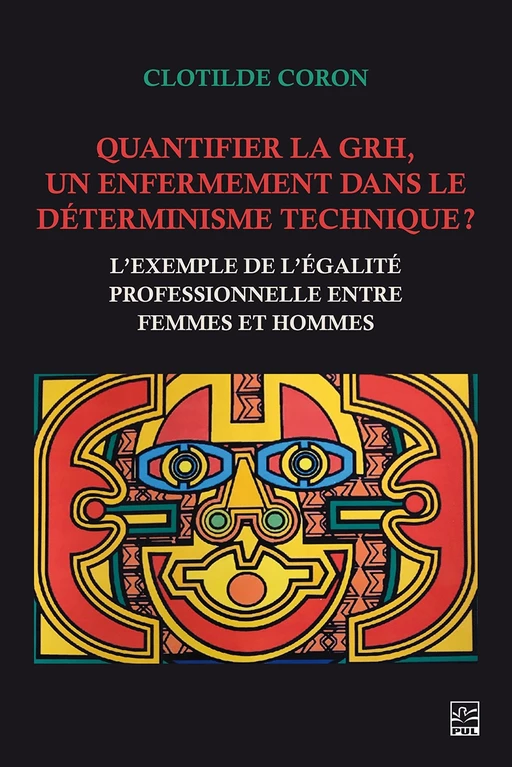 Quantifier la GRH, un enfermement dans le déterminisme technique ? - Clotilde Coron - Presses de l'Université Laval