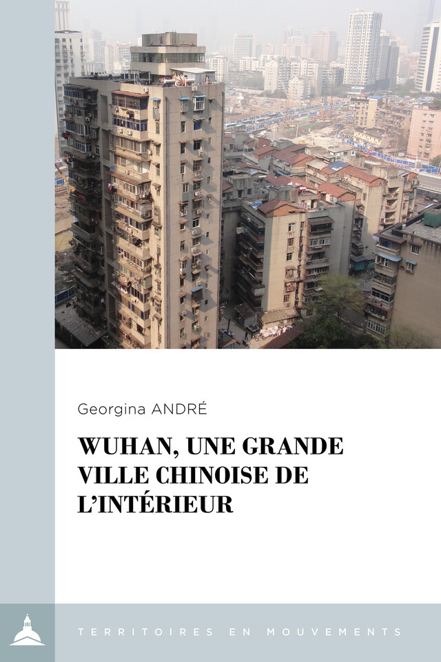 Wuhan, une grande ville chinoise de l’intérieur - Georgina André - Éditions de la Sorbonne