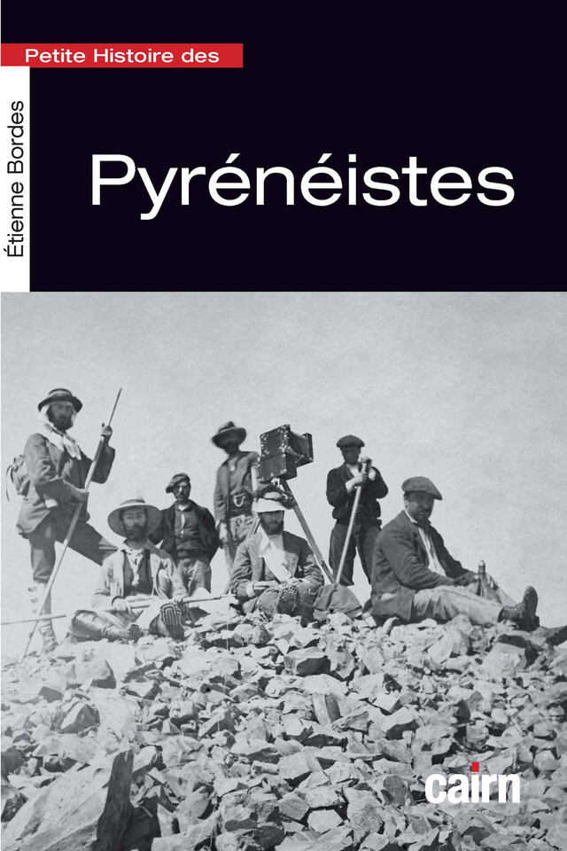 Petite histoire des pyrénéistes - Étienne Bordes - Cairn