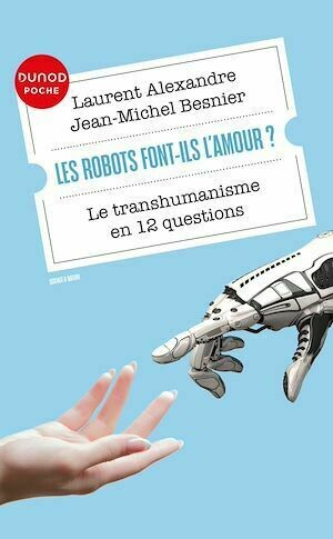 Les robots font-ils l'amour? - Jean-Michel Besnier, Laurent ALEXANDRE - Dunod
