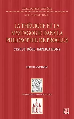 La théurgie et la mystagogie dans la philosophie de Proclus
