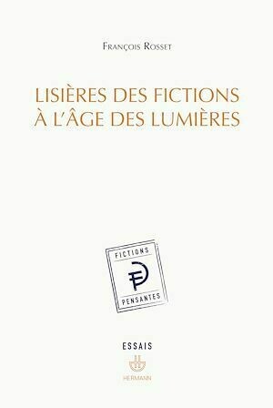 Lisières des fictions à l'âge des Lumières - François Rosset - Hermann