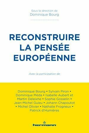 Reconstruire la pensée européenne - Dominique Bourg - Hermann
