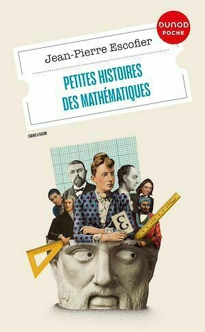 Petites histoires des mathématiques - Jean-Pierre Escofier - Dunod