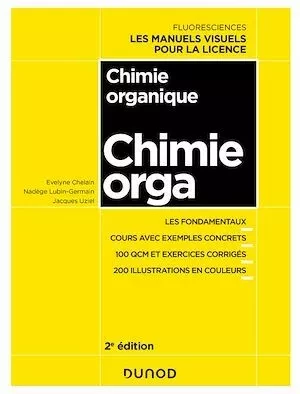 Chimie organique - 2e éd. - Nadège Lubin-Germain, Jacques Uziel, Evelyne Chelain - Dunod