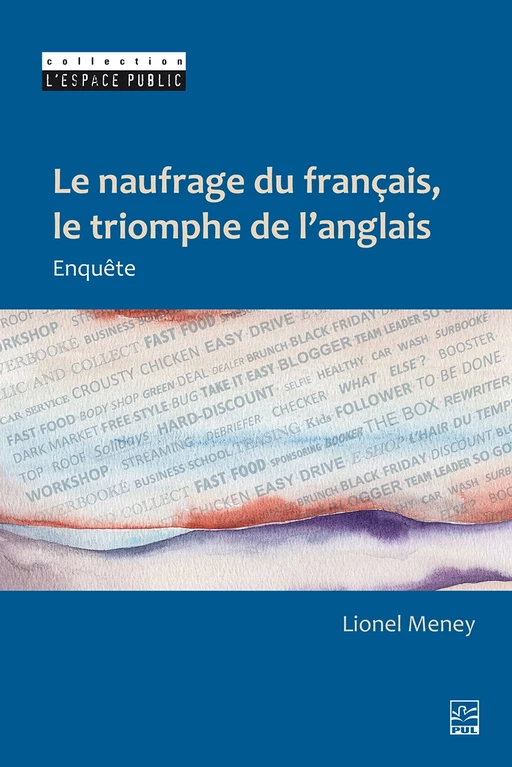 Le naufrage du français, le triomphe de l’anglais - Lionel Meney - PRESSES DE L'UNIVERSITÉ LAVAL