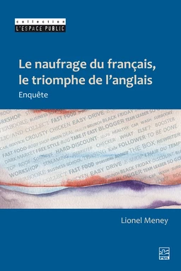 Le naufrage du français, le triomphe de l’anglais