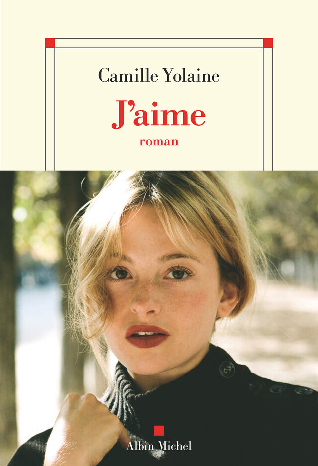 J'aime - Camille Yolaine - Albin Michel