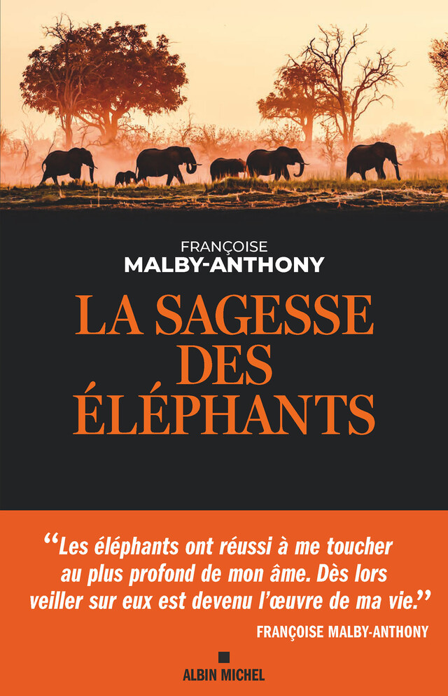 La Sagesse des éléphants - Françoise Malby-Anthony - Albin Michel