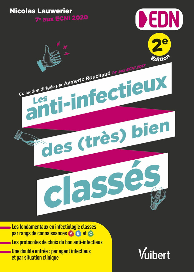Les anti-infectieux des (très) bien classés pour les EDN - Nicolas Lauwerier, Aymeric Rouchaud - Vuibert