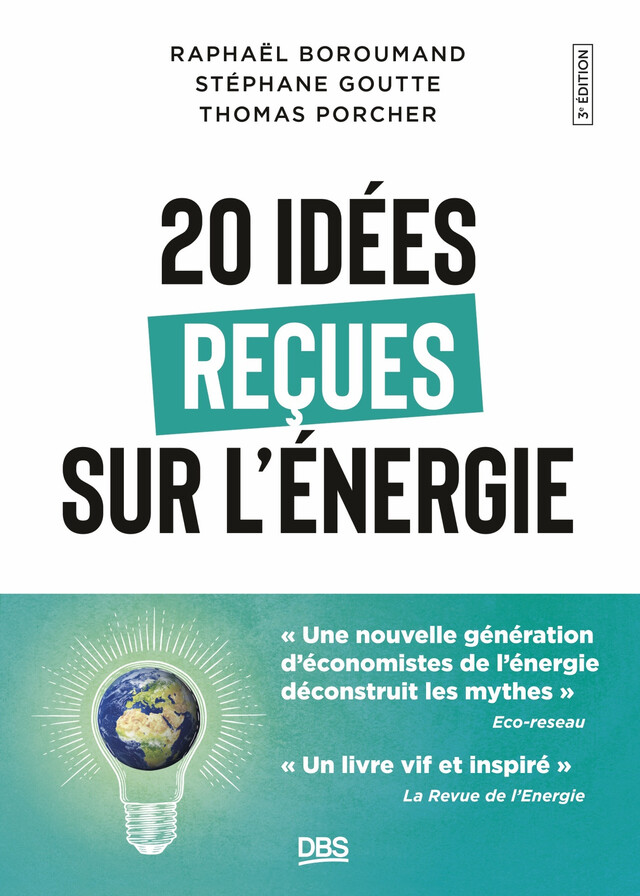 20 idées reçues sur l'énergie - Raphaël Homayoun Boroumand, Stéphane Goutte, Thomas Porcher - De Boeck Supérieur
