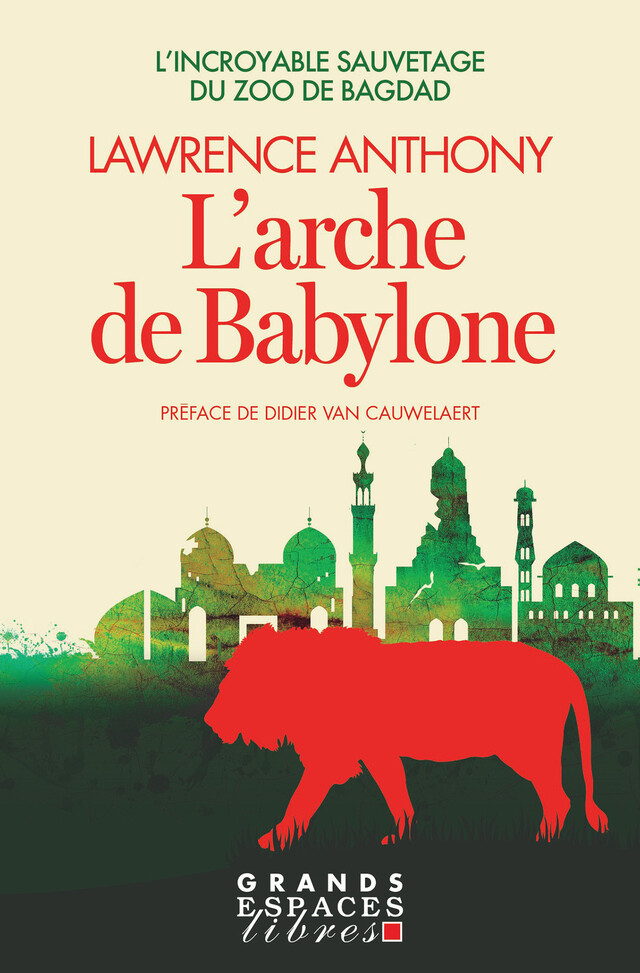 L'Arche de Babylone - Lawrence Anthony, Graham Spence - Albin Michel
