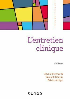 L'entretien clinique - 3e éd. - Bernard Chouvier, Patricia Attigui - Dunod