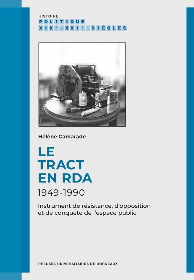 Le tract en RDA, 1949-1990 - Hélène Camarade - Presses universitaires de Bordeaux