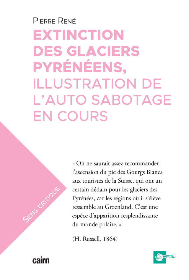 Extinction des glaciers pyrénéens : Illustration de l'auto sabotage en cours - Pierre René - Cairn
