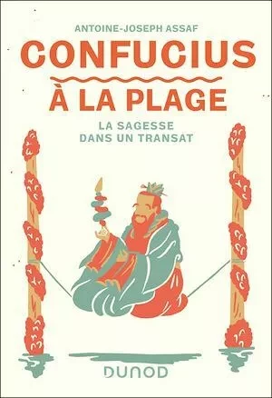 Confucius à la plage - Antoine Joseph Assaf - Dunod