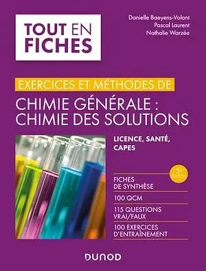 Exercices et méthodes de chimie générale : chimie des solutions -3e éd. - Pascal Laurent, Danielle Baeyens-Volant, Nathalie Warzée - Dunod