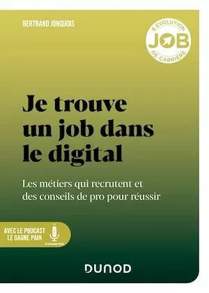 Je trouve un job dans le digital - Bertrand Jonquois - Dunod