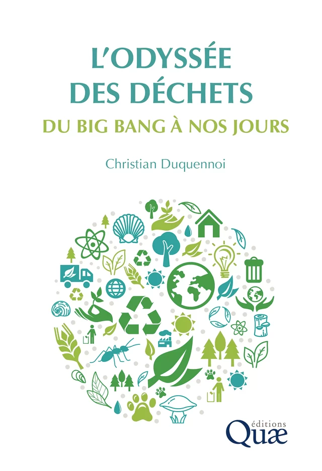 L'odyssée des déchets du big bang à nos jours - Christian Duquennoi - Quæ