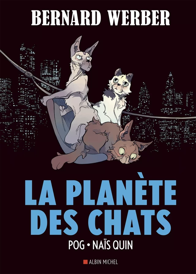 La Planète des chats - tome 3 (BD) - Naïs Quin,  Pog, Bernard Werber - Albin Michel