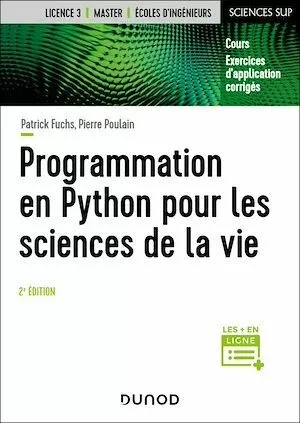 Programmation en Python pour les sciences de la vie - 2e éd. - Patrick Fuchs, Pierre Poulain - Dunod