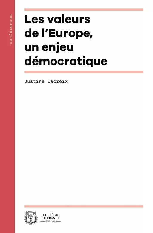 Les valeurs de l’Europe, un enjeu démocratique - Justine Lacroix - Collège de France