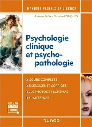 Manuel visuel de psychologie clinique et psychopathologie - 4e éd. - Antoine Bioy, Damien Fouques - Dunod