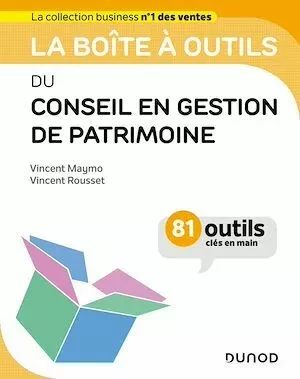 La boîte à outils du conseil en gestion de patrimoine - Vincent Maymo, Vincent Rousset - Dunod