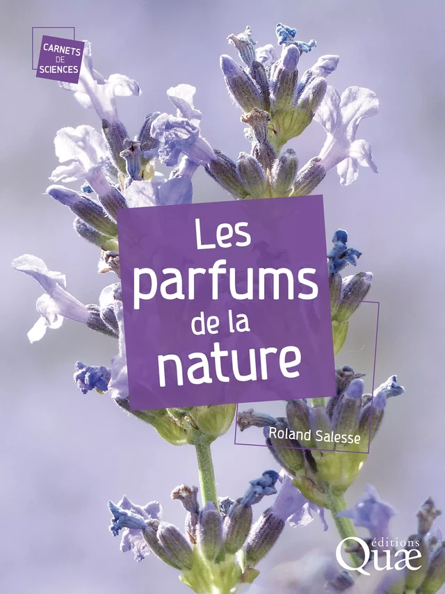 Les parfums de la nature - Roland Salesse - Quæ