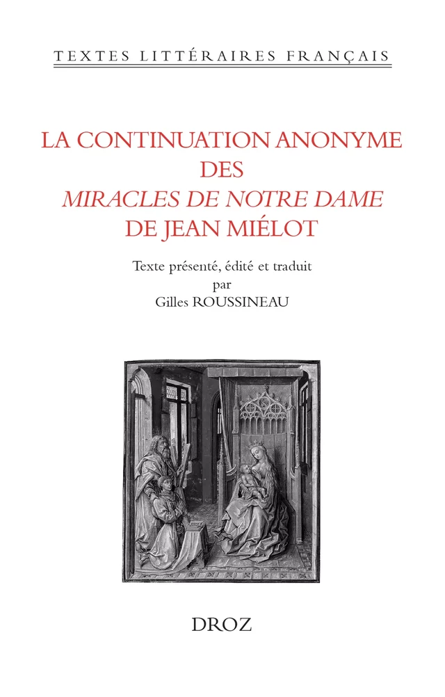 La continuation anonyme des Miracles de Notre Dame de Jean Miélot -  - Librairie Droz