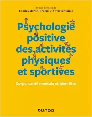 Psychologie positive des activités physiques et sportives - Cyril Tarquinio, Charles Martin-Krumm - Dunod