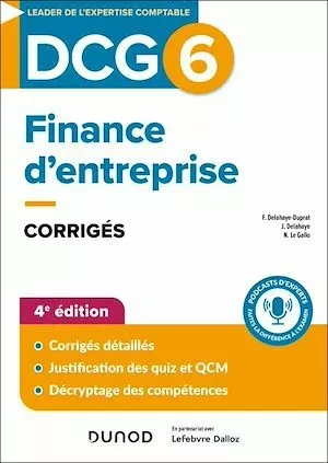 DCG 6 - Finance d'entreprise - Corrigés - 4e éd. - Jacqueline Delahaye, Nathalie Le Gallo, Florence Delahaye-Duprat - Dunod