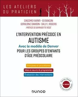 L'intervention précoce en autisme - Modèle de Denver pour les groupes d'enfants d'âge préscolaire