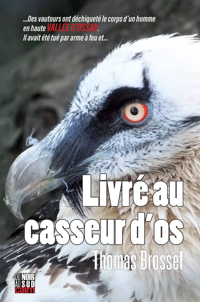 Livré au casseur d'os - Thomas Brosset - Cairn