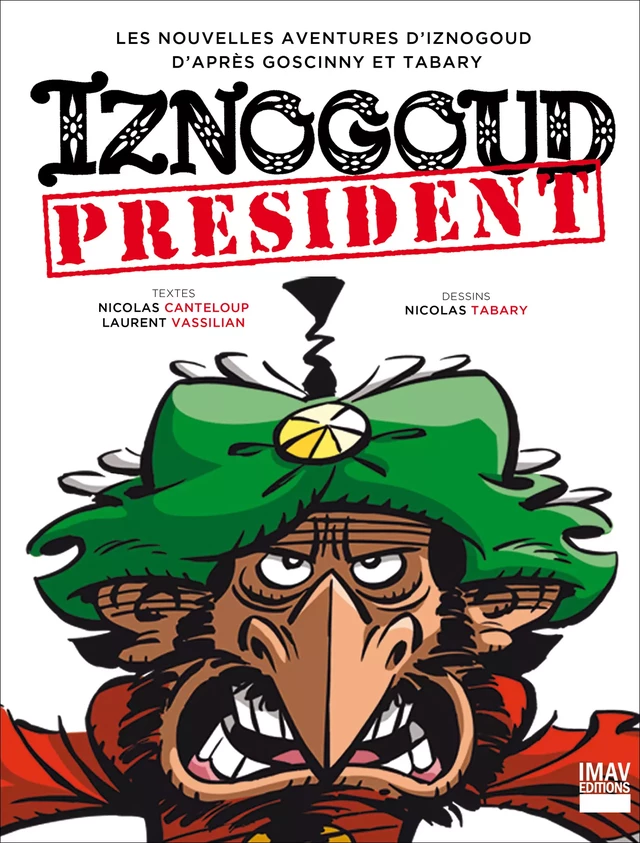 Iznogoud - tome 29 - Iznogoud président -  Goscinny, Jean Tabary, Nicolas Tabary, Nicolas Canteloup, Laurent Vassilian - IMAV éditions