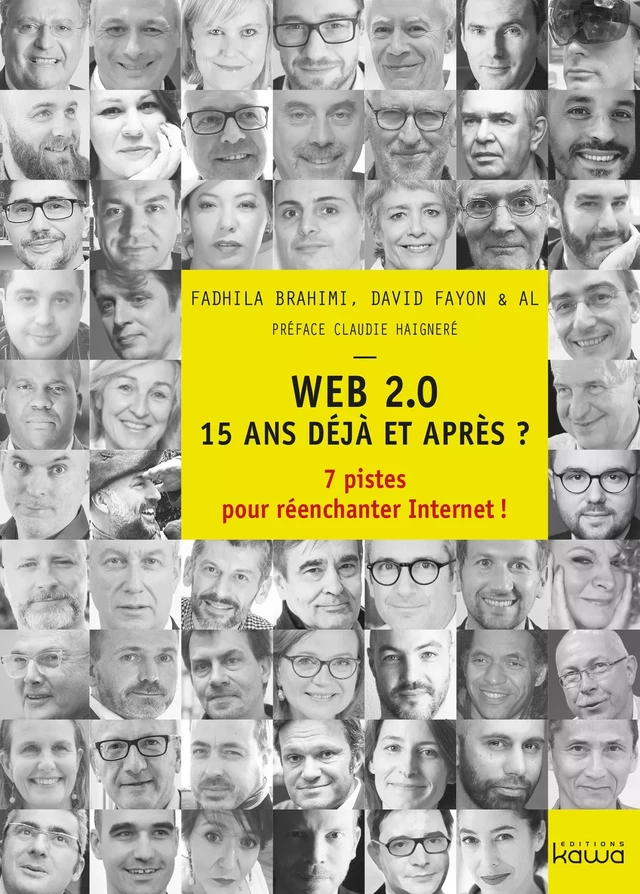 WEB 2.0 15 ans déjà et après ? - Fadhila Brahimi, David Fayon - Editions Kawa