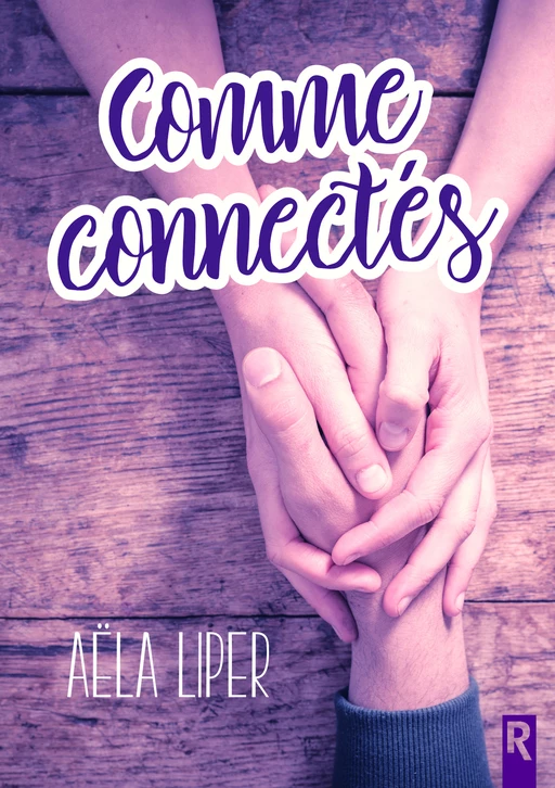 Comme connectés - Aëla Liper - Rebelle Editions