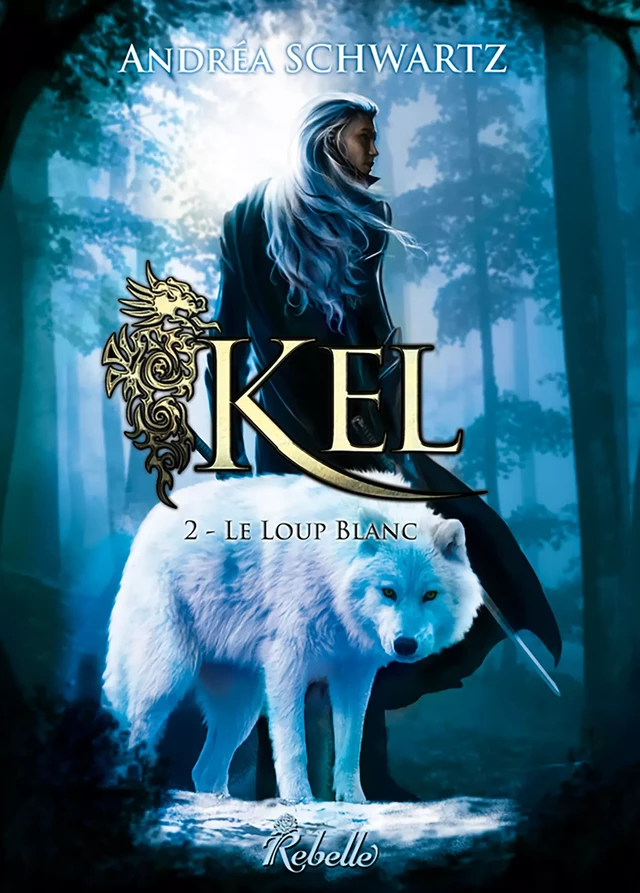 Kel, Tome 2 - Andrea Schwartz - Rebelle Editions