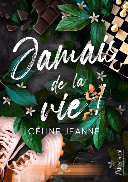 Jamais de la vie ! - Céline Jeanne - Éditions Alter Real