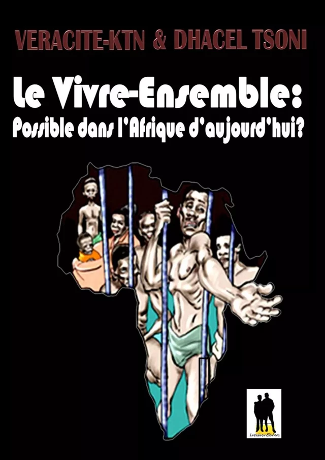 Le Vivre-Ensemble : Possible dans l’Afrique d’aujourd’hui ? - Véracité-Ktn Véracité-Ktn, Dhacel Tsoni - Luzabusu Editions