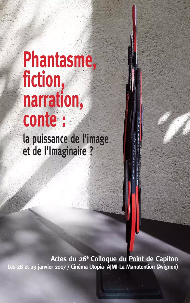 Phantasme, fiction, narration, conte : la puissance de l'image et de l'Imaginaire ? - Association Point de Capiton - Champ social Editions