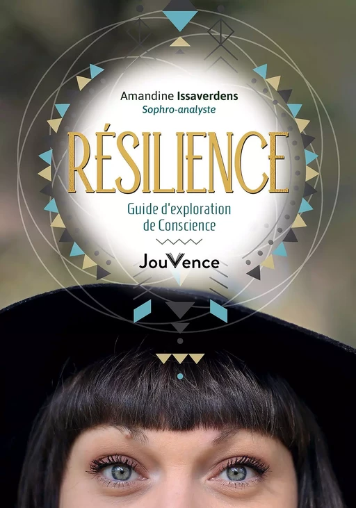 Résilience : guide d'exploration de conscience - Amandine Issaverdens - Éditions Jouvence