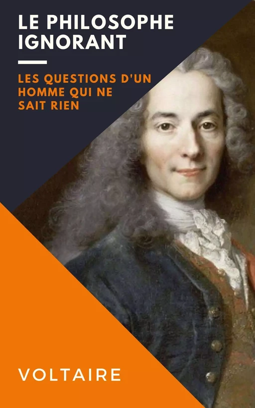 Le philosophe ignorant -  Voltaire - Alicia Éditions