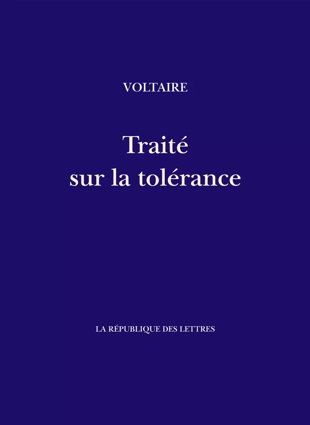 Traité sur la tolérance -  Voltaire - République des Lettres