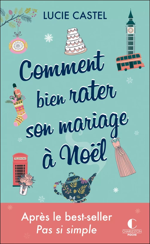 Comment bien rater son mariage à Noël - Lucie Castel - Éditions Charleston