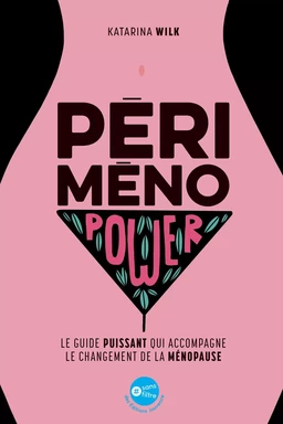 Périménopower : le guide puissant qui accompagne le changement de la ménopause