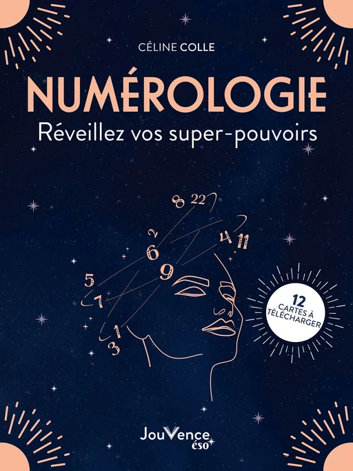 Numérologie : réveillez vos supers pouvoirs - Céline Colle - Éditions Jouvence