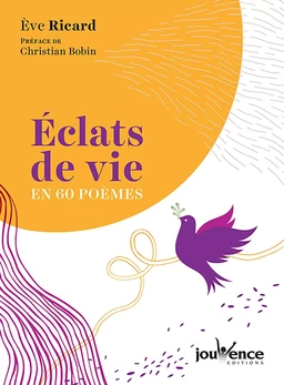 Éclats de vie en 60 poèmes